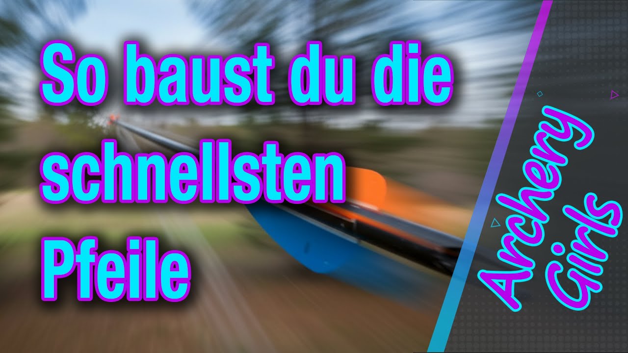 Wir bauen die leichtesten und damit schnellsten Pfeile. In Theorie und Praxis