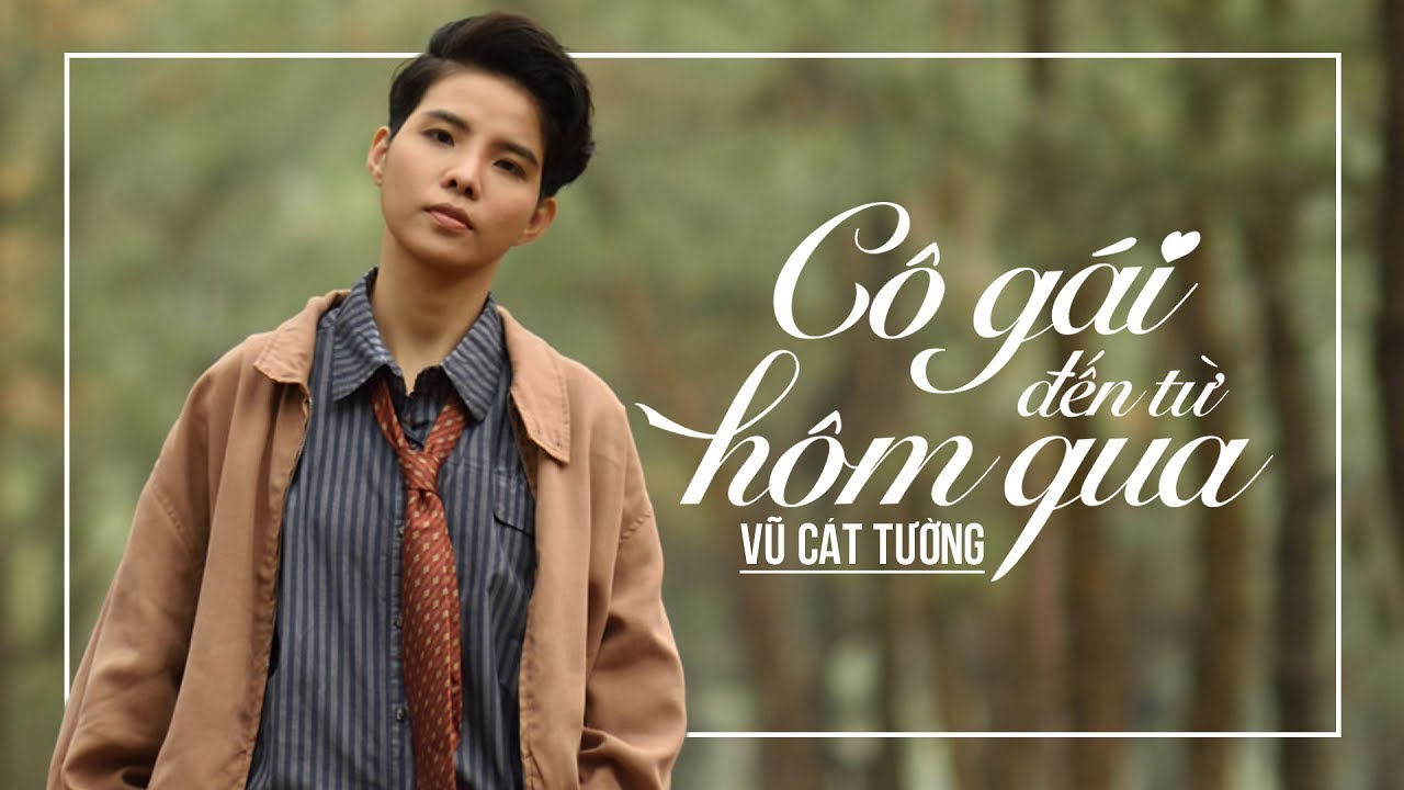 Cô Gái Ngày Hôm Qua - Vũ Cát Tường (OST Cô Gái Đến Từ Hôm Qua) | MV Official