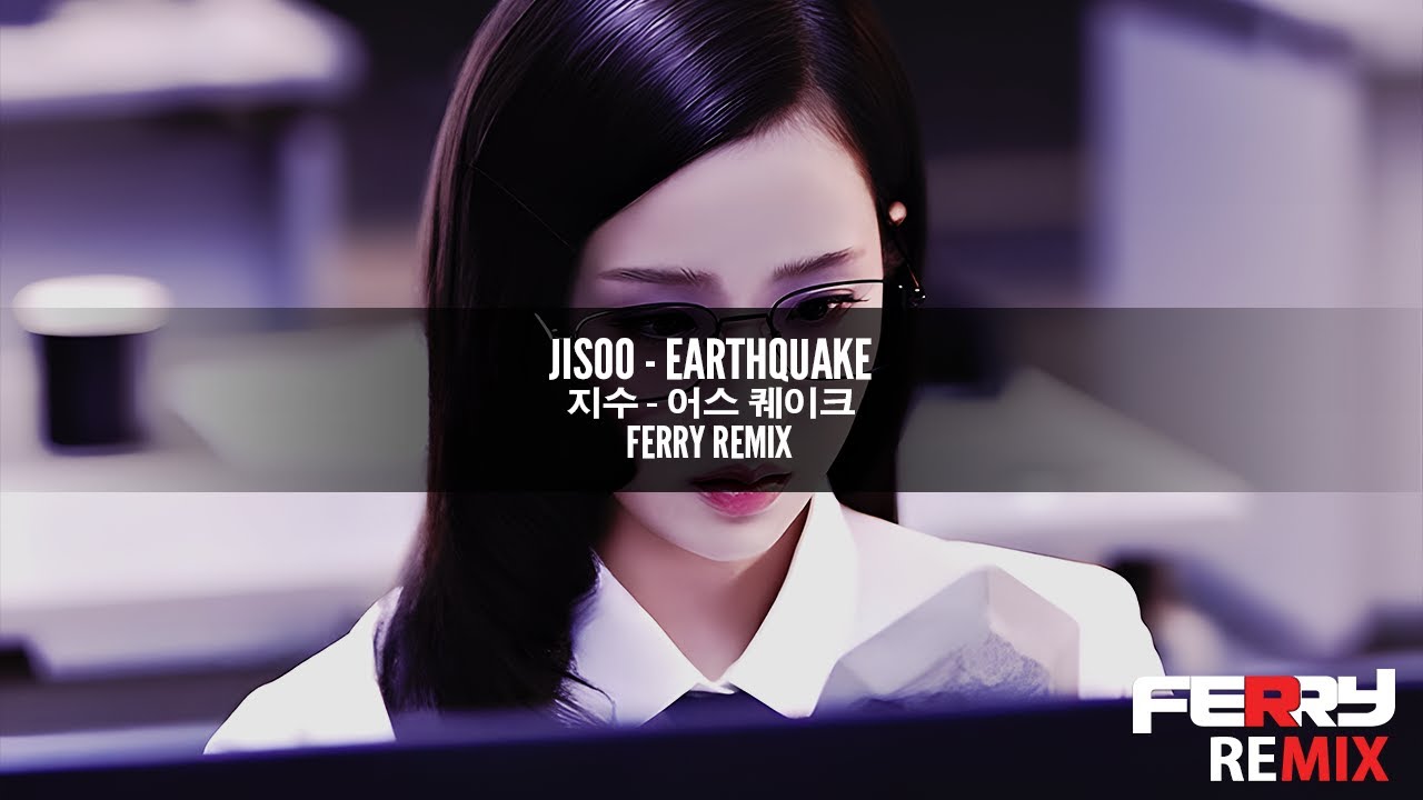 [DANCE] JISOO - earthquake (Ferry Remix)