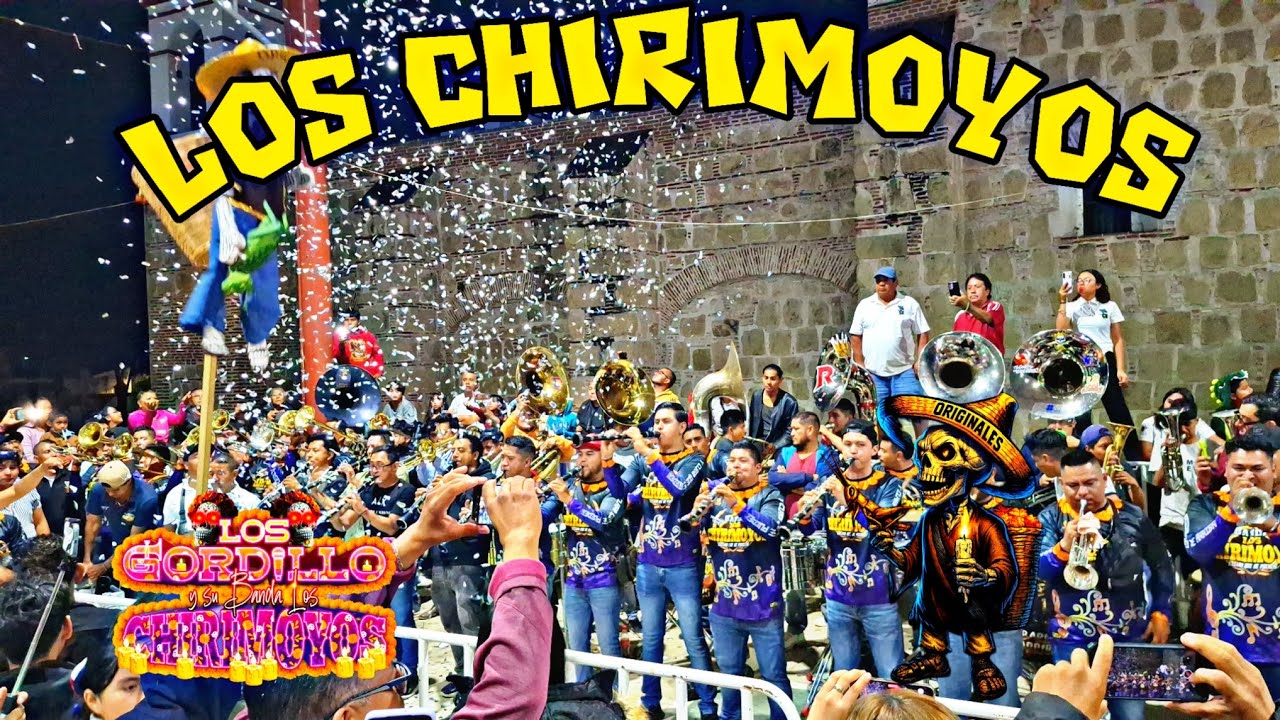 BANDA LOS CHIRIMOYOS 😎💯 MUERTEADA EL ORIGINAL BARRIO DE ARRIBA NAZARENO ETLA 🥁🎺💯