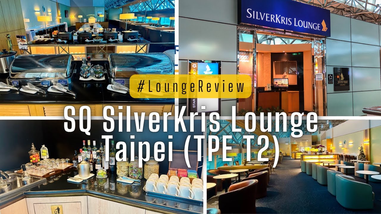 SQ SilverKris Lounge Taipei 🛋️✈️