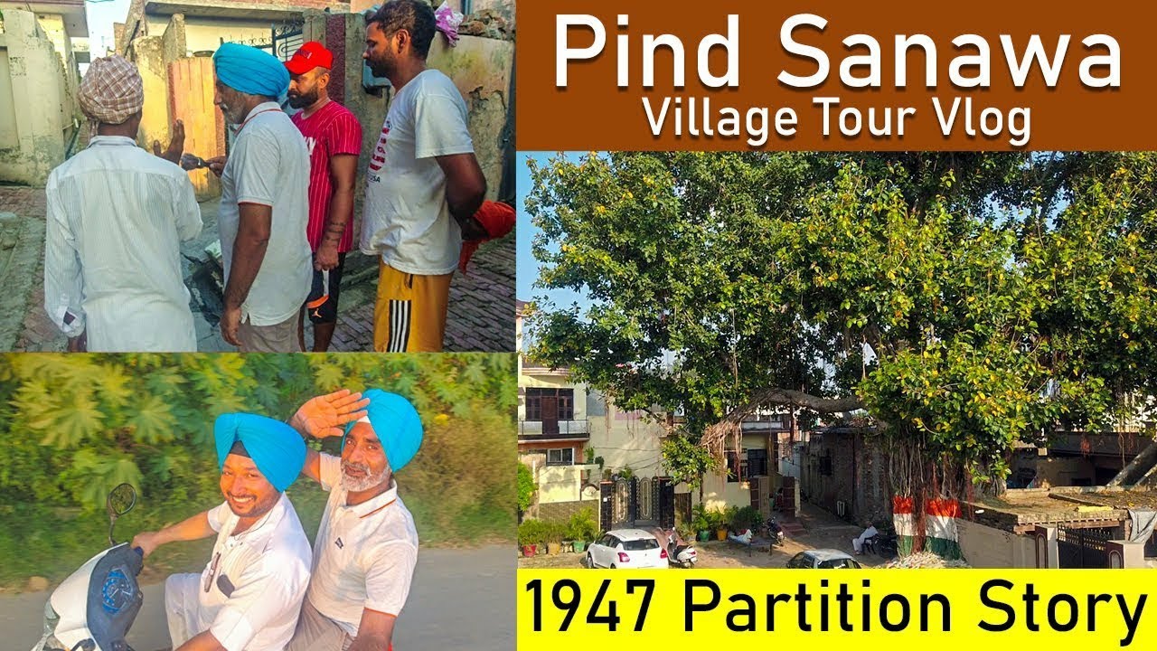 Sanawa (Nawanshahar) Village Tour & 1947 Partition Story I ਪਿੰਡ ਸਨਾਵੇ ਦੀ ਕਰੋ ਸੈਰ
