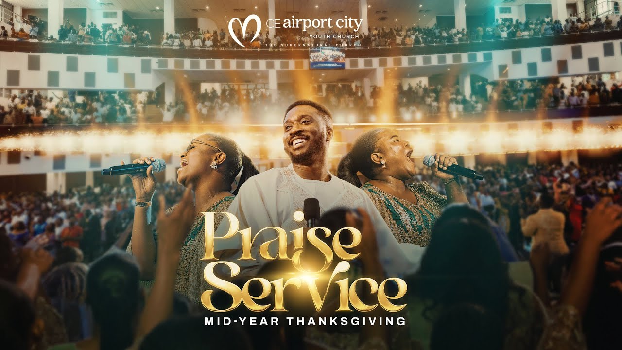 7th July, 2024 || Praise Service Mid-Year Thanksgiving