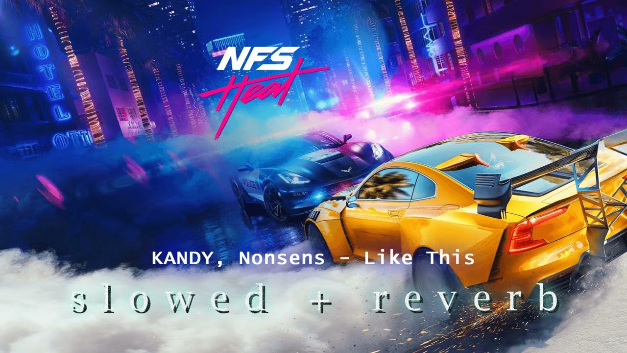 KANDY, Nonsens - Like This | Need for Speed Heat (s l o w e d + r e v e r b)