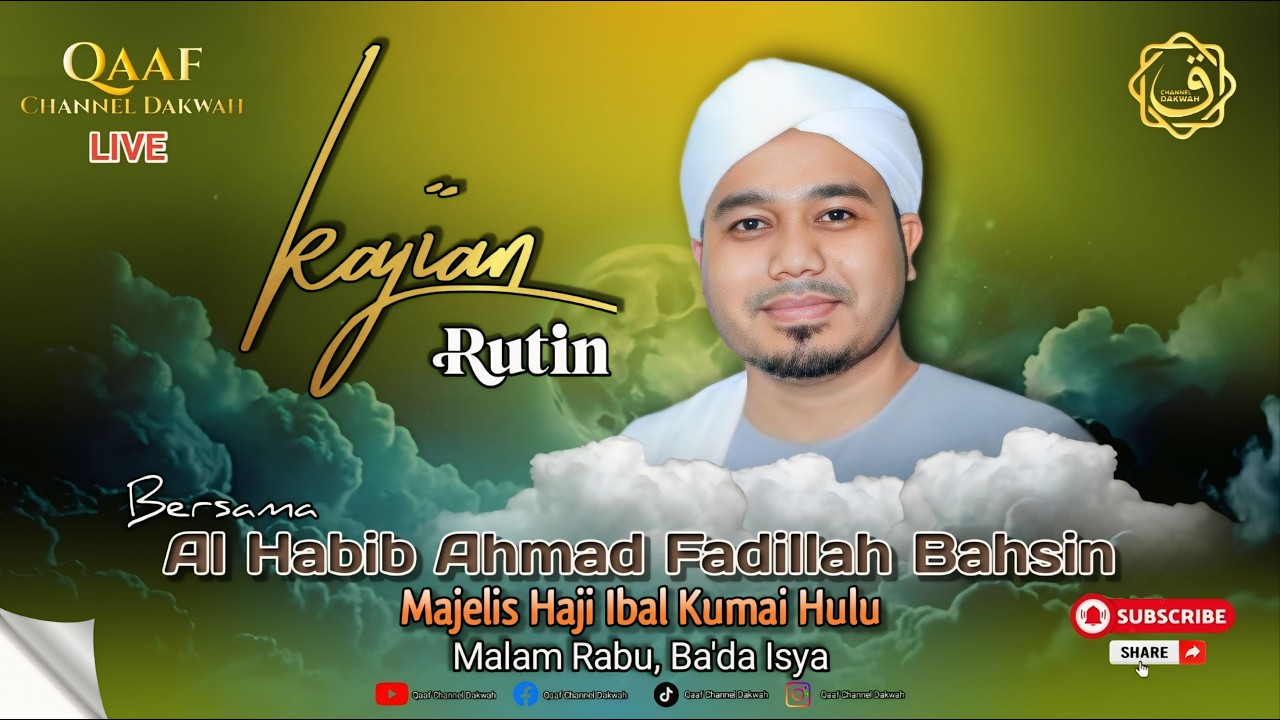 Kajian Rutin Majelis H.Ibal Kumai Malam Rabu Ba'da Isya Bersama Al Habib Ahmad Fadillah Bahsin