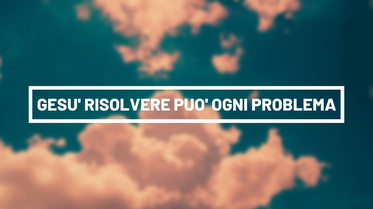 Gesù risolvere può ogni problema | Raffaele Falco