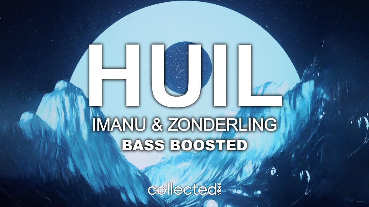 IMANU & Zonderling - Huil 🔊 [Bass Boosted]