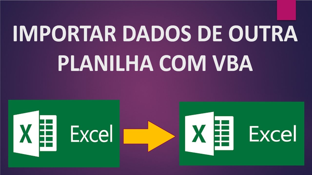 IMPORTAR Dados de OUTRA PLANILHA Excel Automaticamente com Códigos VBA - OUTRO ARQUIVO