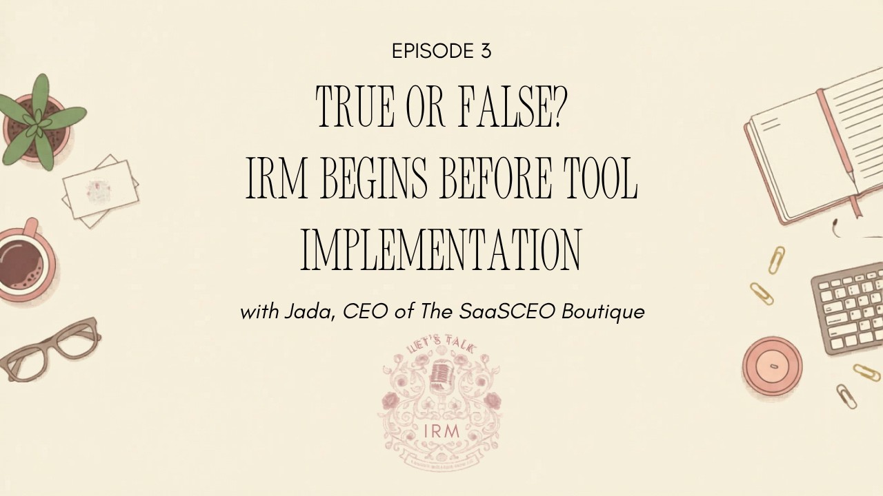 True or False? IRM Begins Before Tool Implementation