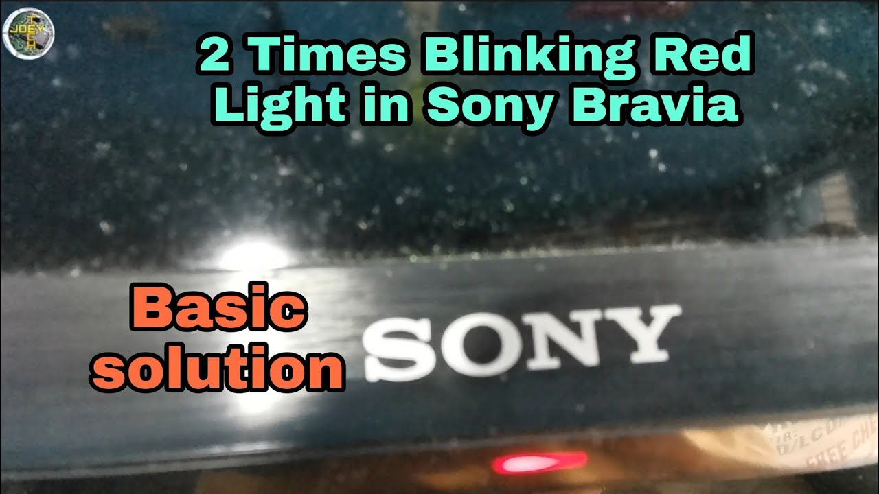Two Times Blinking (Red light) in Sony Bravia/Basic Solution