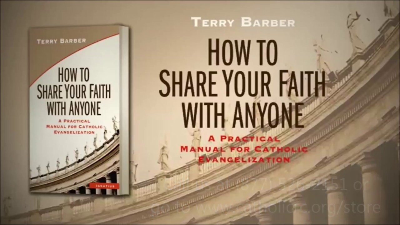 How To Share Faith With Anyone -- A Practical Manual for Catholic Evangelization