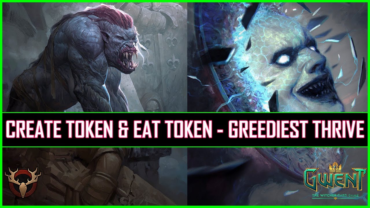 Gwent | Greediest Thrive Deck You Have Ever Seen | Create Token & Eat Token!