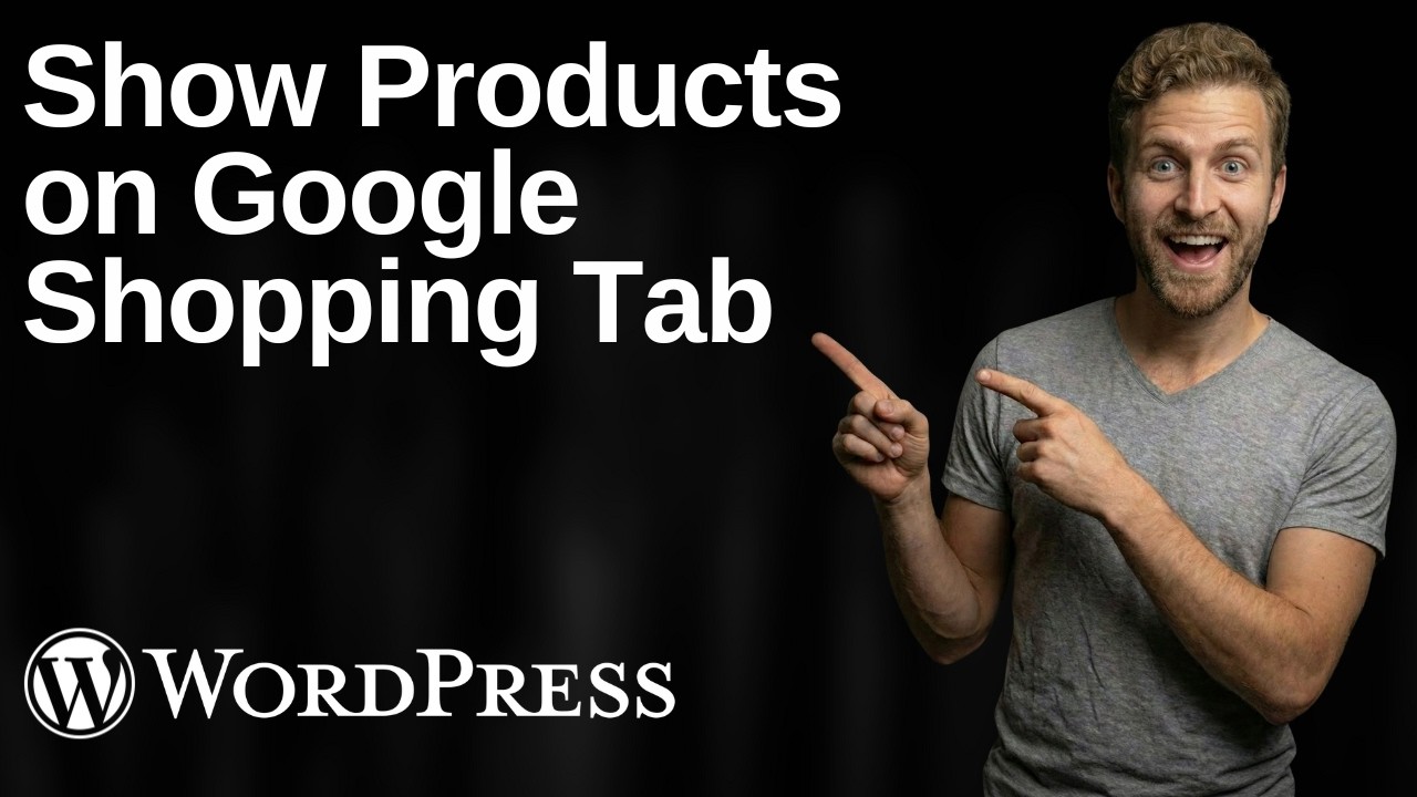 How To Show Products On Google Shopping Tab (2026 Easy Guide)