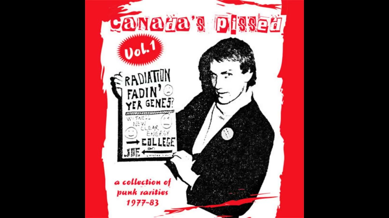 Various &ndash; Canada's Pissed Vol.1 - A Collection Of Punk Rarities 1977-83