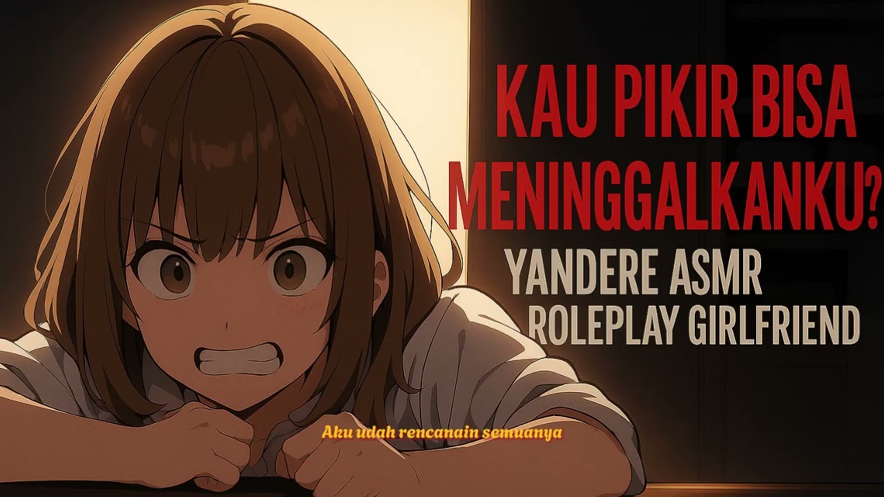 Kau Pikir Bisa Kabur Dariku? 😡 | Yandere ASMR Roleplay Girlfriend Indonesia