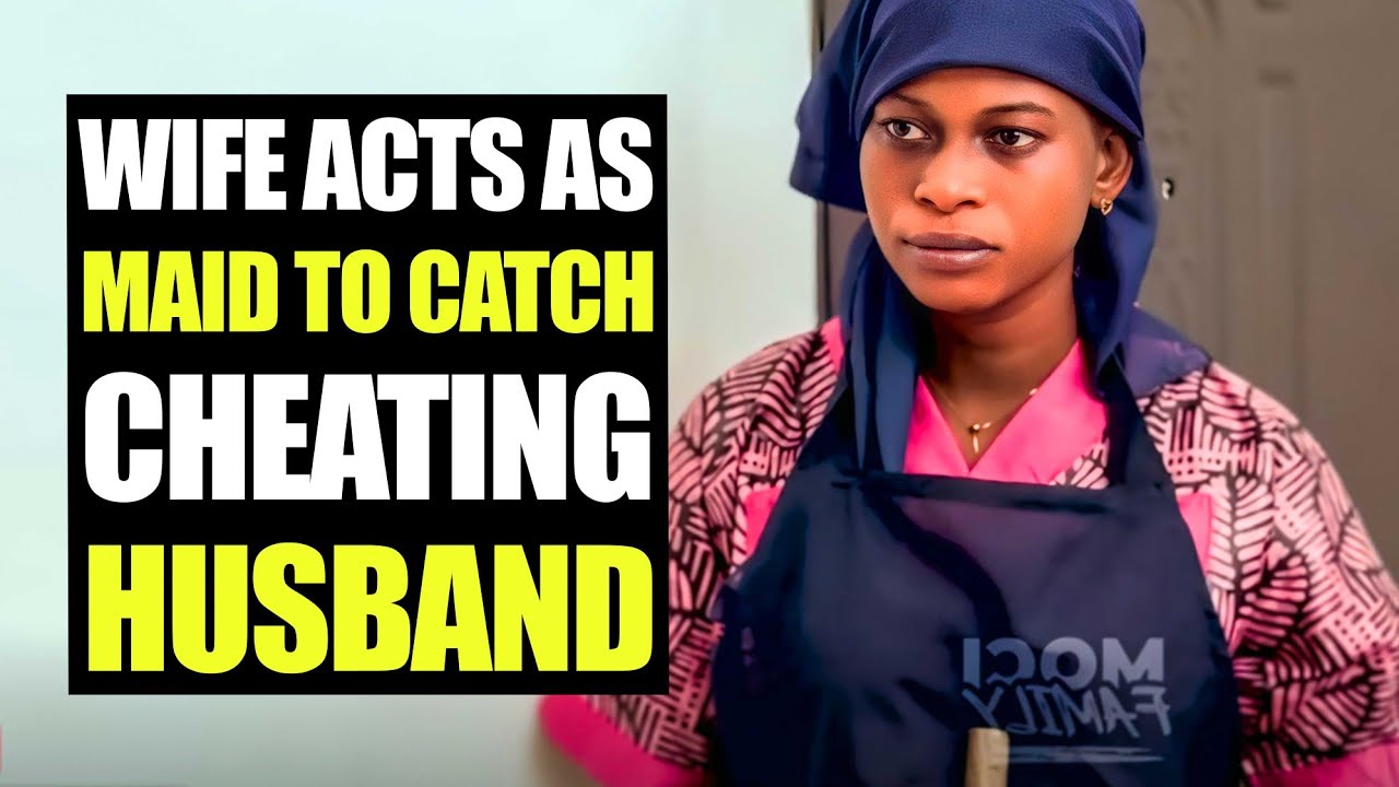 Wife Acts As Maid To Catch Cheating Husband | MociFamily