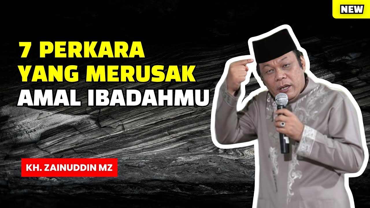 7 PERKARA YANG MENGHAPUS PAHALAMU‼️ CERAMAH KH ZAINUDIN MZ TERBARU 2025