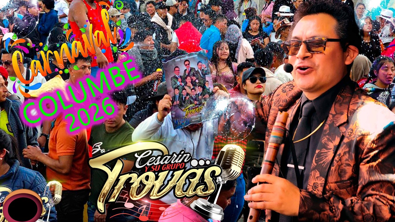 🎞️CARNAVALES COLUMBE 2026/🎶🧑‍🎤 Cesarin y su  GRUPO TROVAS