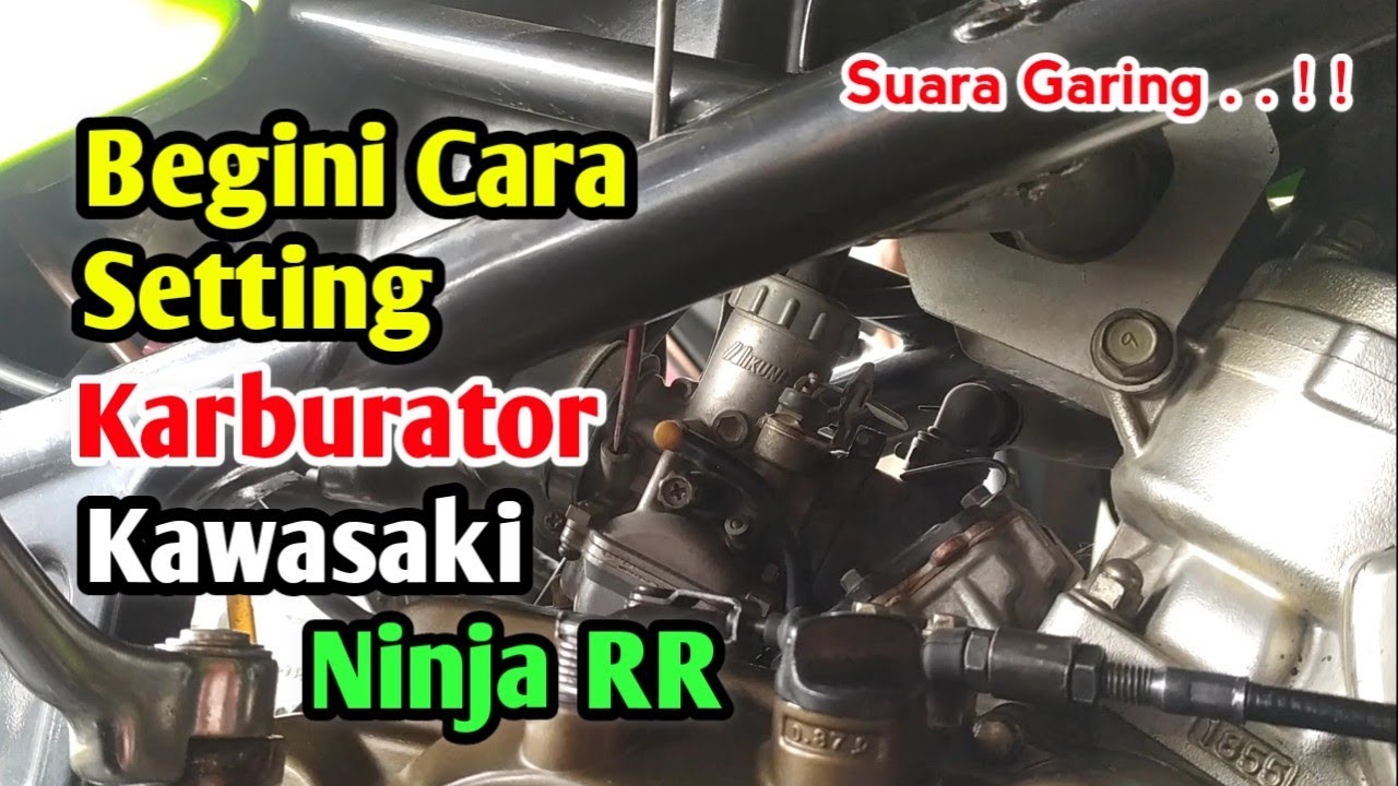 Cara Setting karburator Motor kawasaki Ninja RR