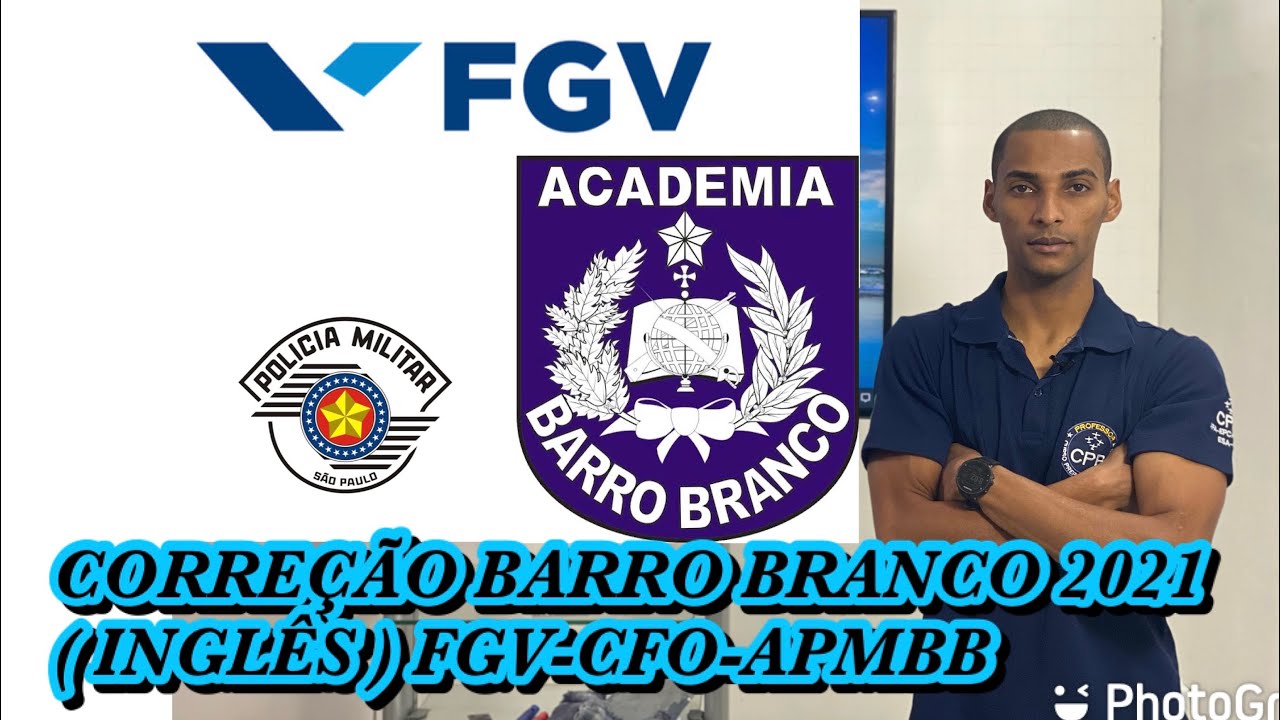 CORREÇÃO BARRO BRANCO 2021 ( INGLÊS ) FGV- CFO ( Academia de Policia Militar do Barro Branco )