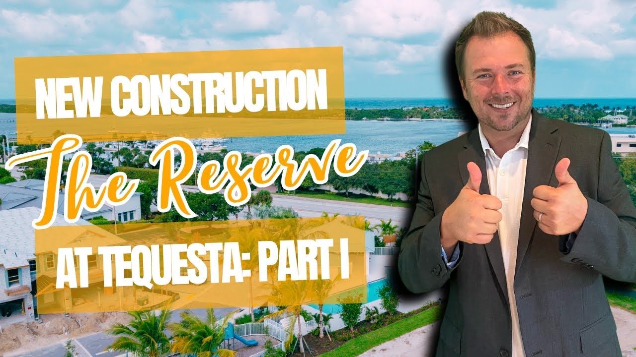 NEW CONSTRUCTION HOMES - The Reserve in Tequesta Part 1
