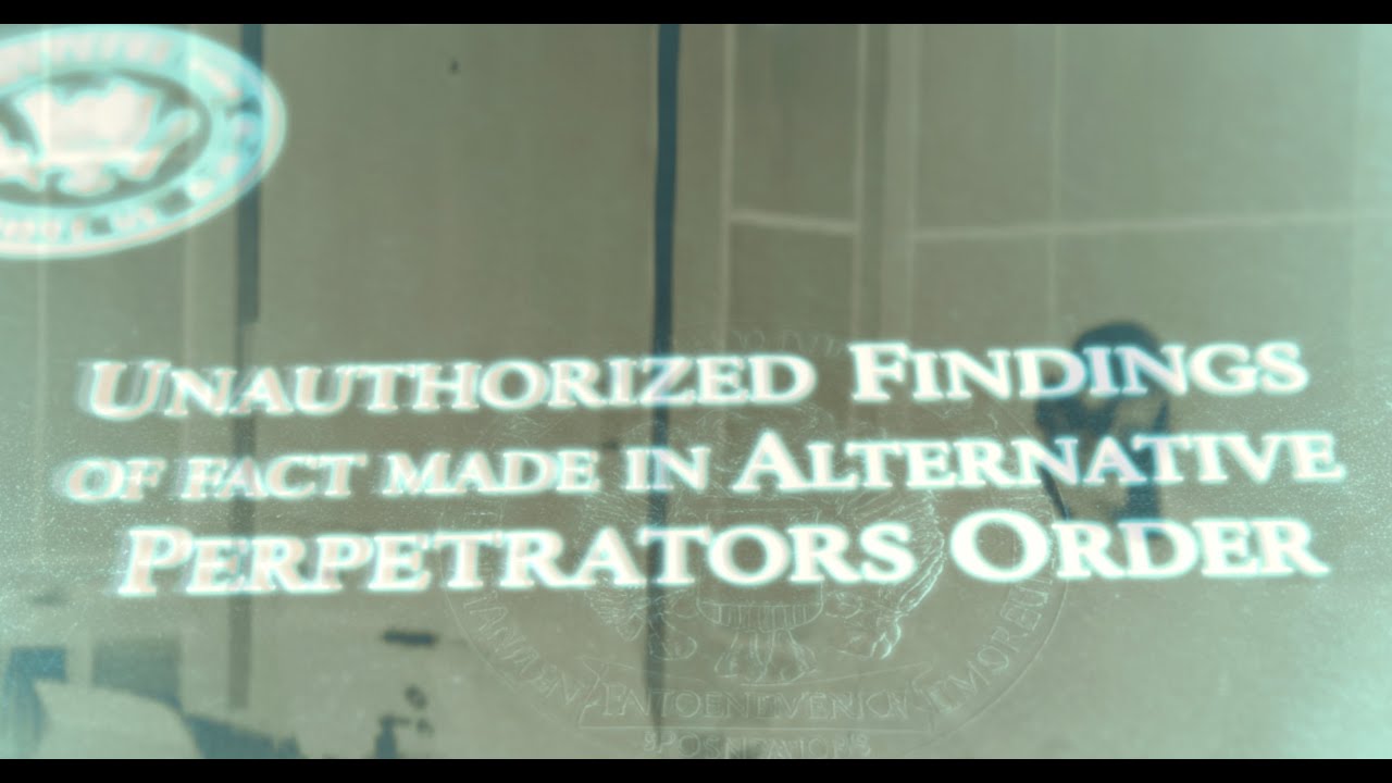 Unauthorized Findings of Fact Made in Alternative Perpetrators Order, Part 1