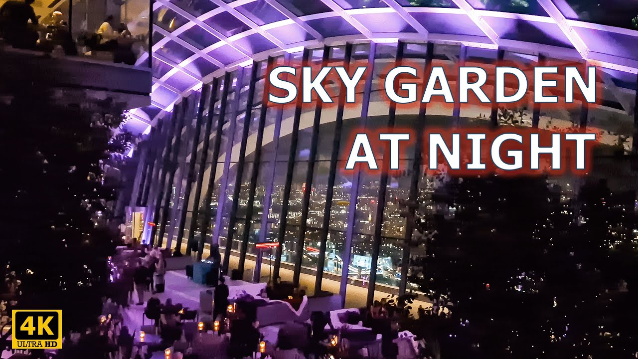 SKY GARDEN | LONDON | AT NIGHT | 4K