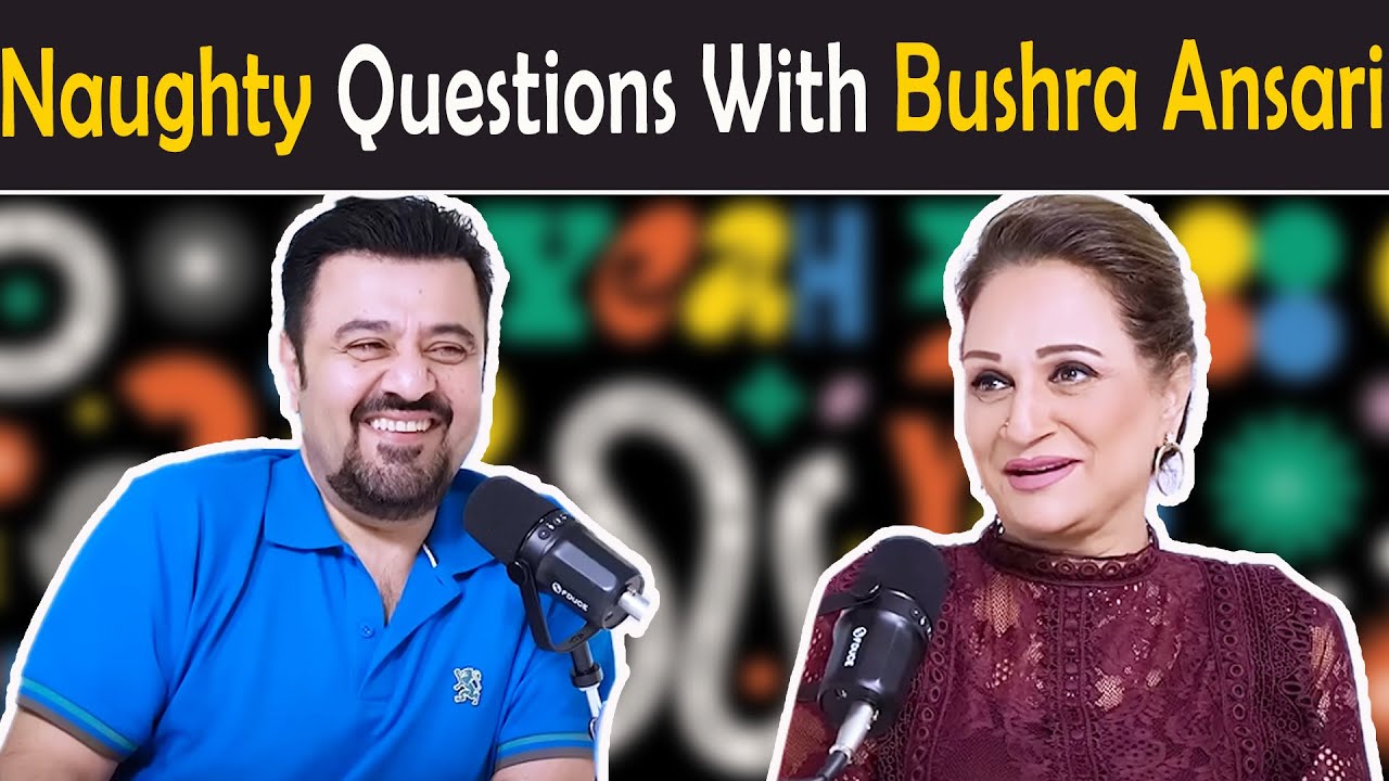Naughty Questions with Bushra Ansari | Ahmad Butt Virals
