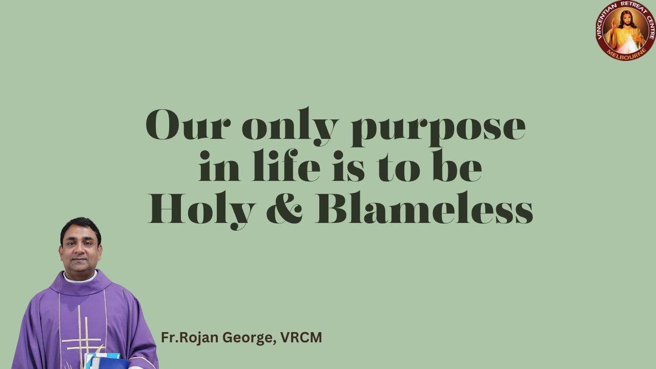 Our only purpose in life is to be Holy & Blameless | Fr Rojan George VC | VRCM Australia