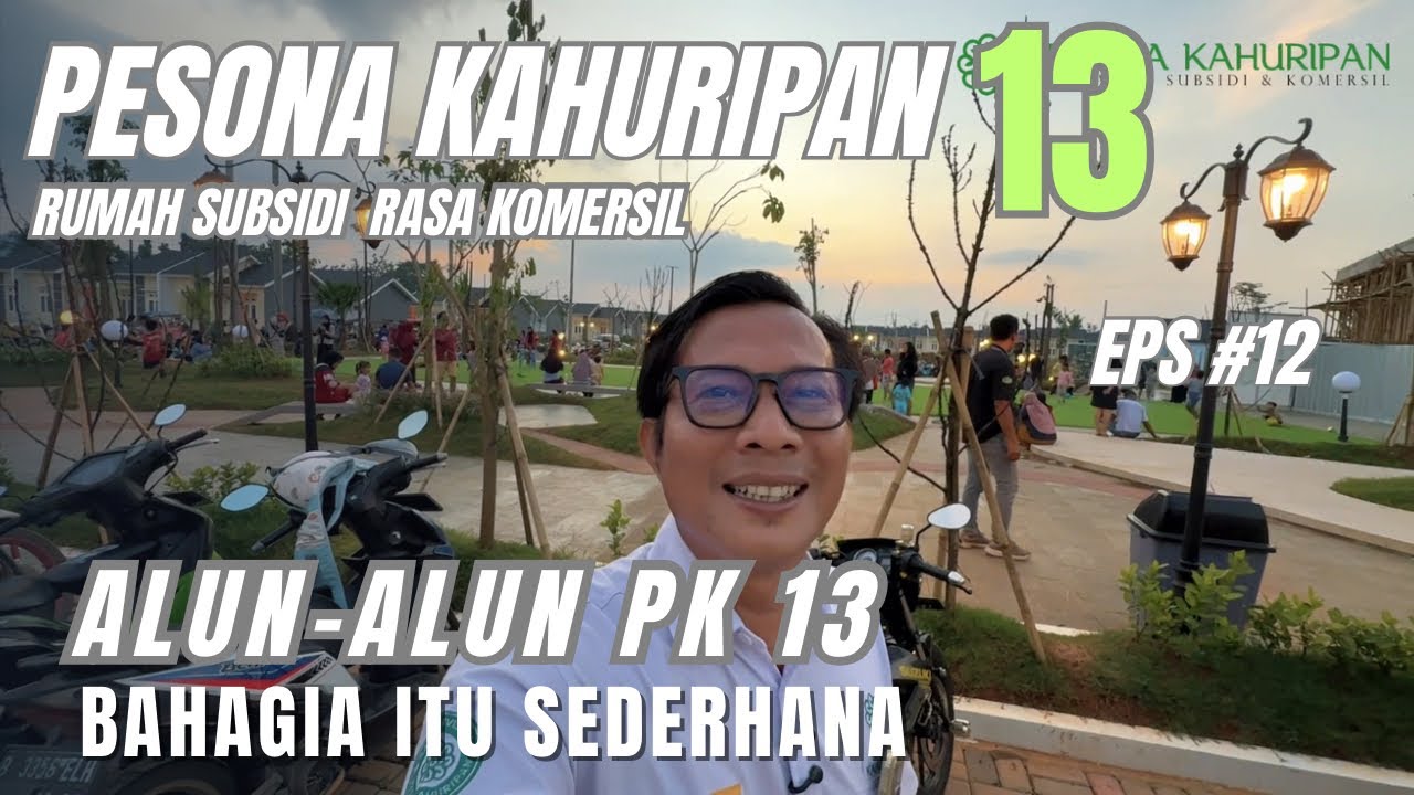 PESONA KAHURIPAN 13 (EPS #12) SUASANA ALUN ALUN RUMAH SUBSIDI PESONA KAHURIPAN 13