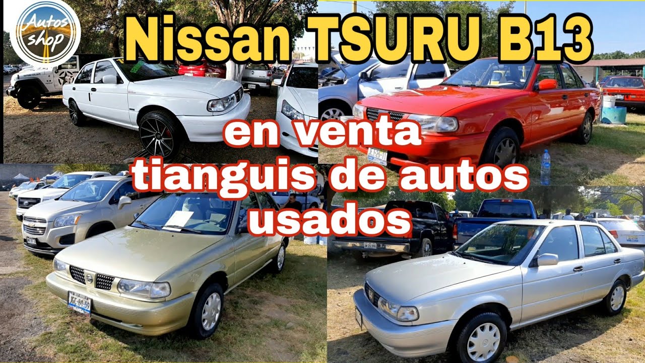 autos nissan Tsuru B13 en venta tianguis de autos usados Guadalajara para comparar versa sentra 2020