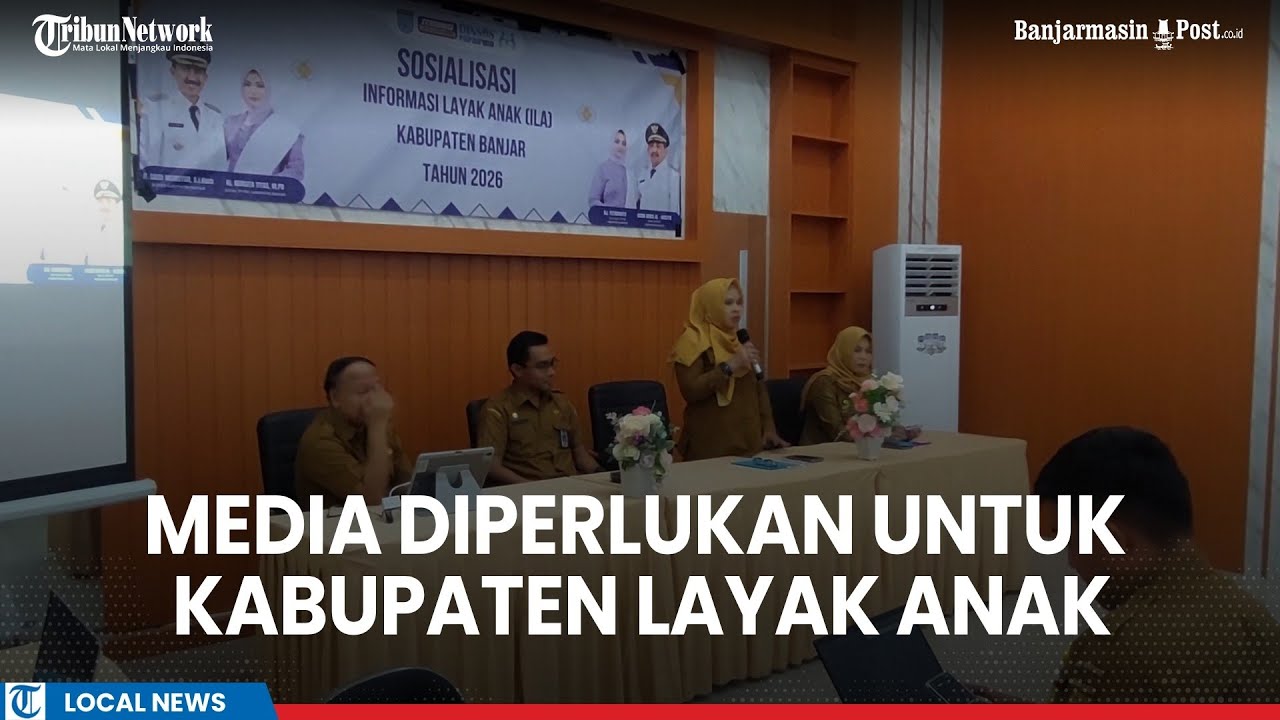 Peran Media Diperlukan dalam Penguatan Kabupaten Layak Anak di Banjar