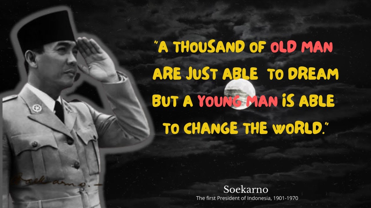 Sukarno 📍 Quotes 📍 The Founding Father of Indonesia