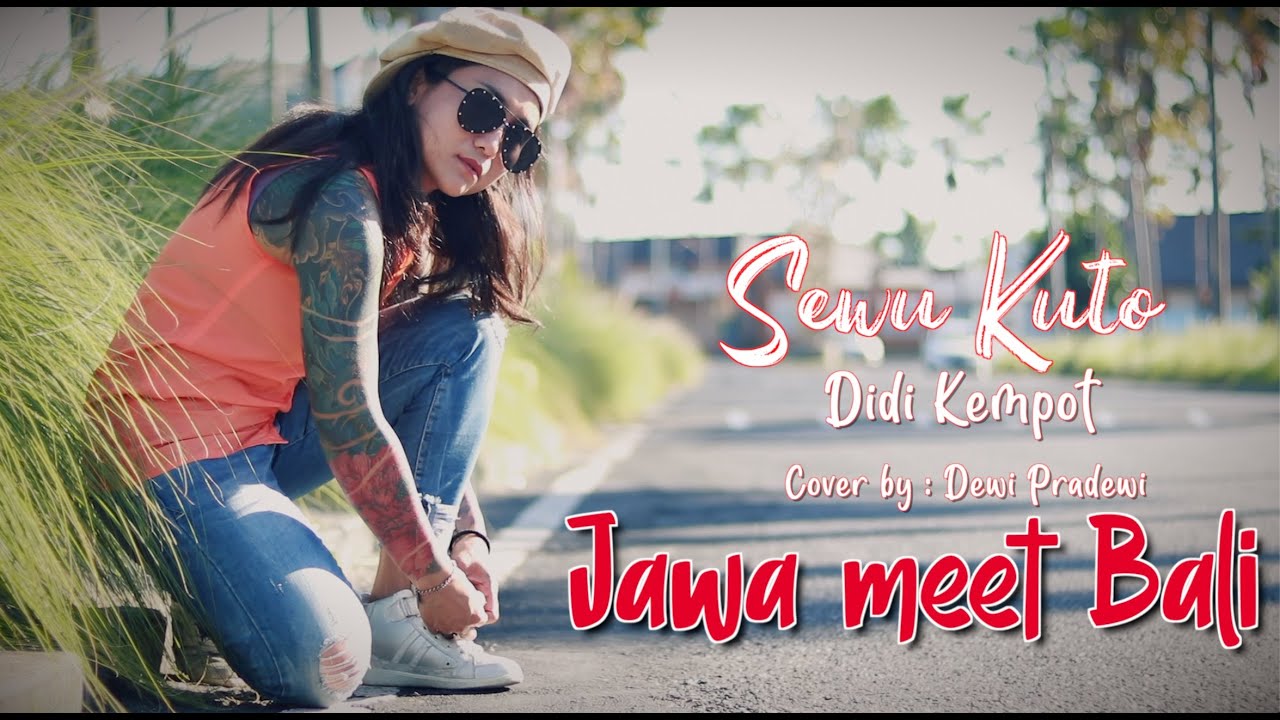 Sewu Kuto Didi Kempot Cover by Dewi Pradewi