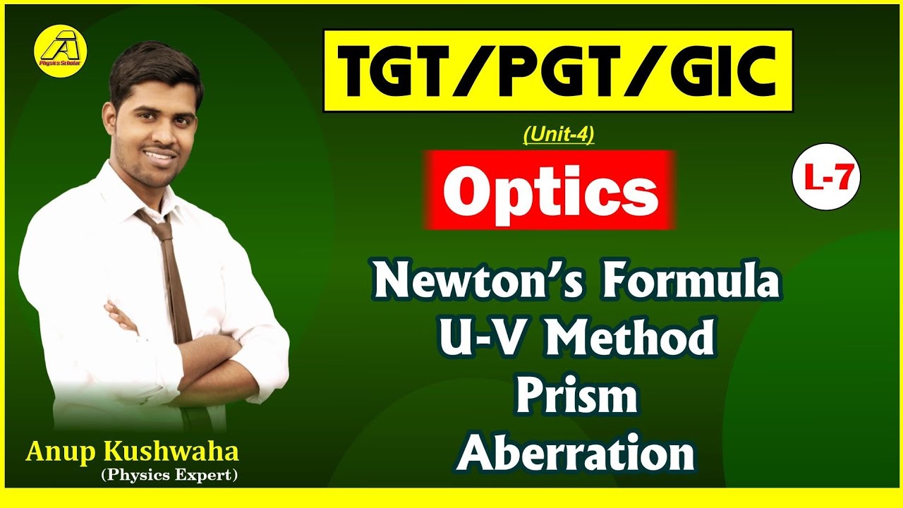 📚TGT/ PGT/GIC 🏆 Physics 🏃 Optics #07 🔥 Newton's Formula, Prism, dispersion, Scattering, Aberration