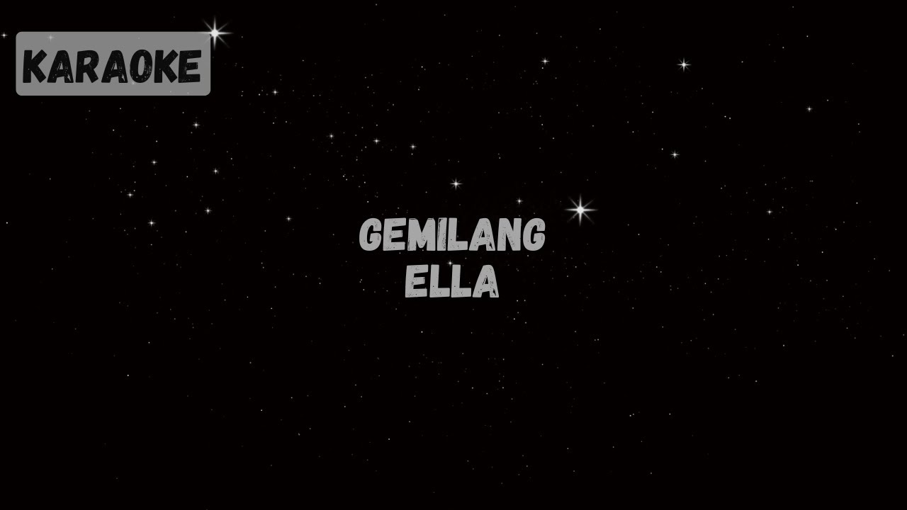 Ella - Gemilang [Karaoke]