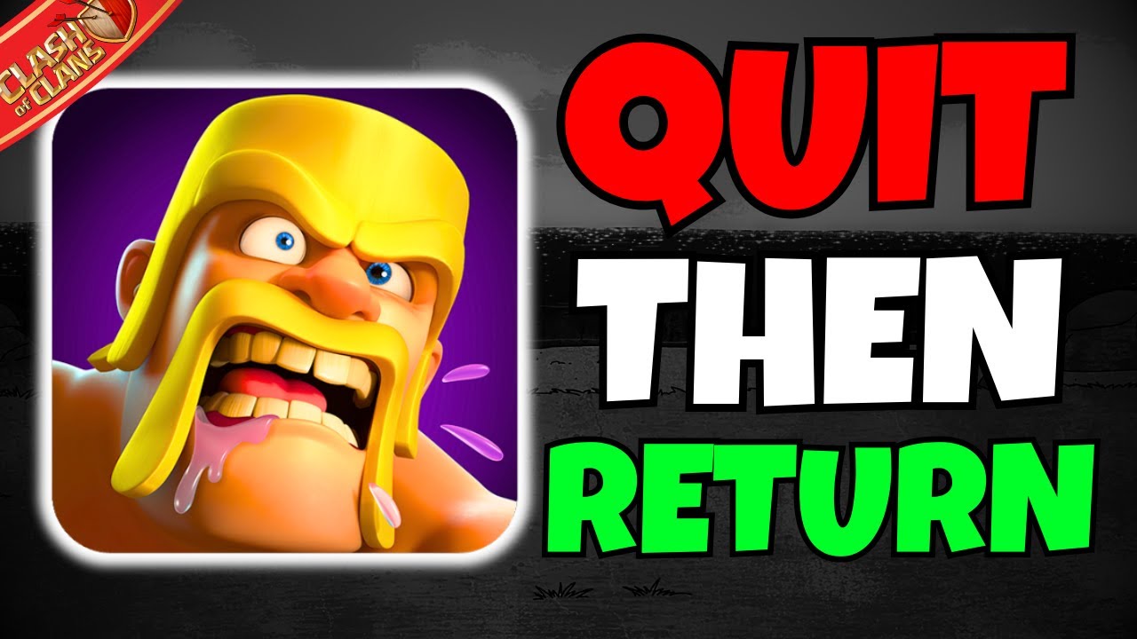Why Clash of Clans Players Quit...And Come Back