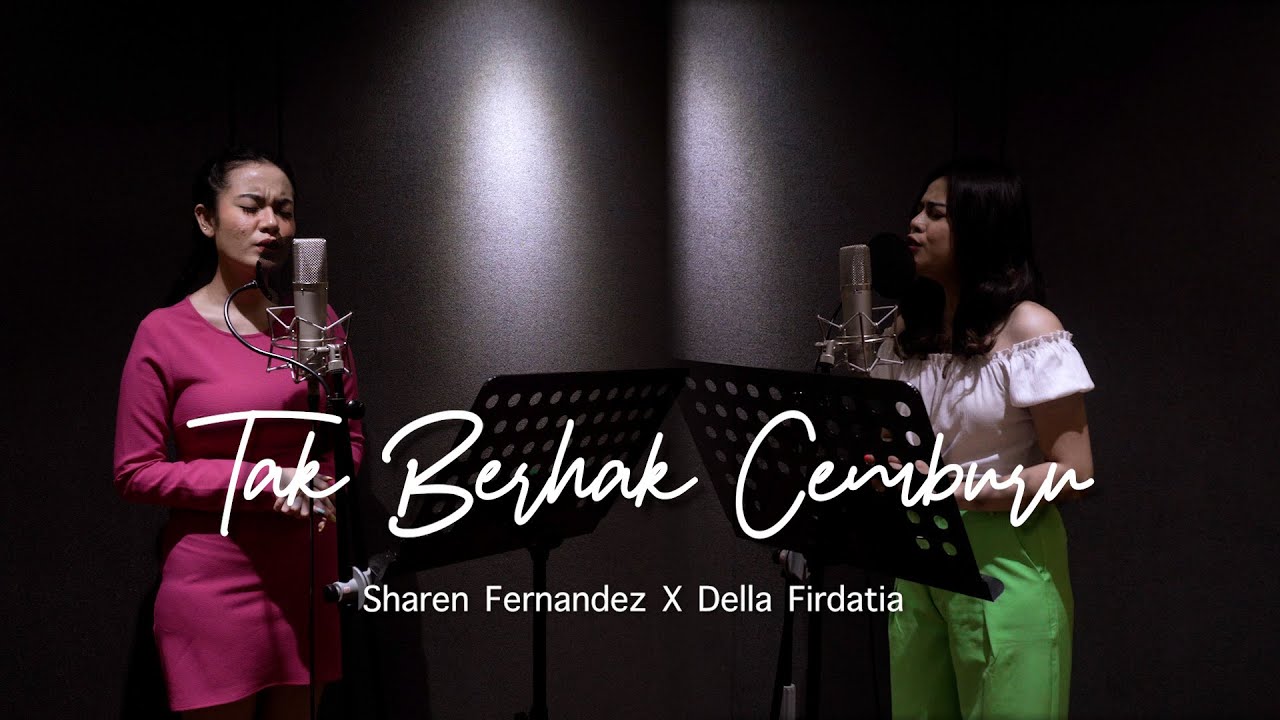 Tak Berhak Cemburu - Sharen Fernandez X Della Firdatia