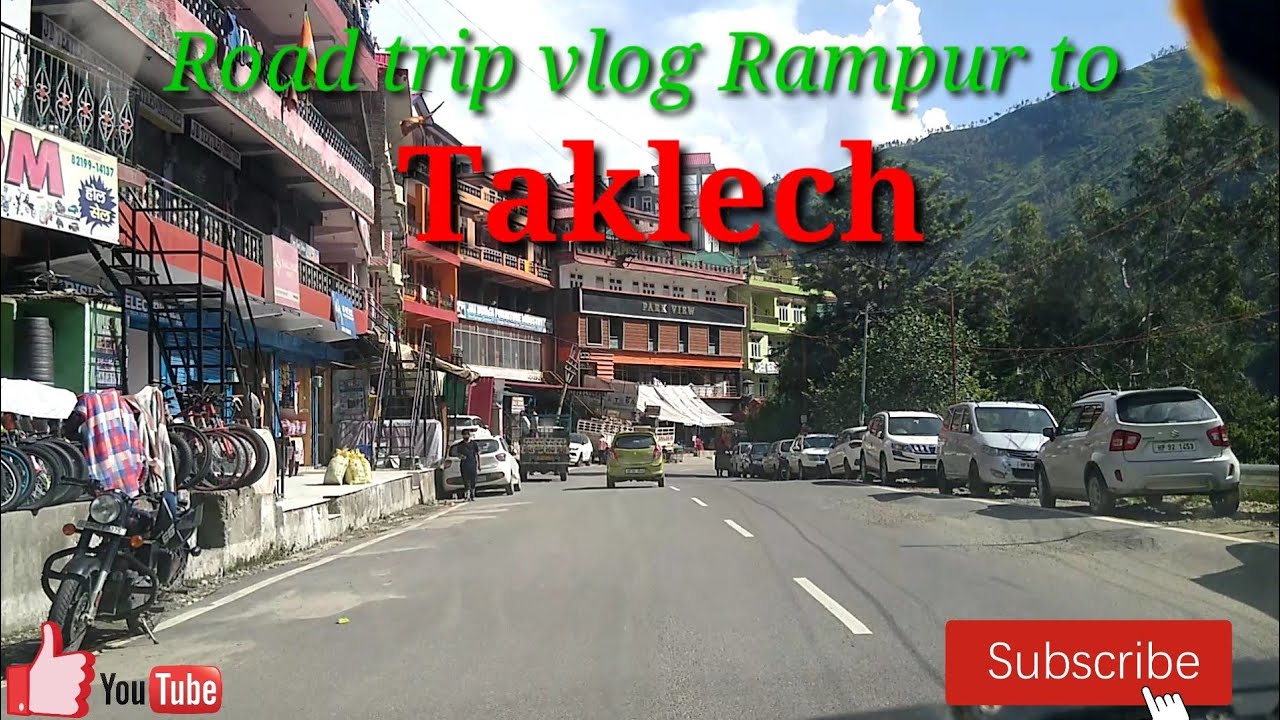 Road trip vlog Rampur to Taklech l देखें सुन्दर रोड ट्रिप रामपुर से तकलेच l road trip taklech vlog