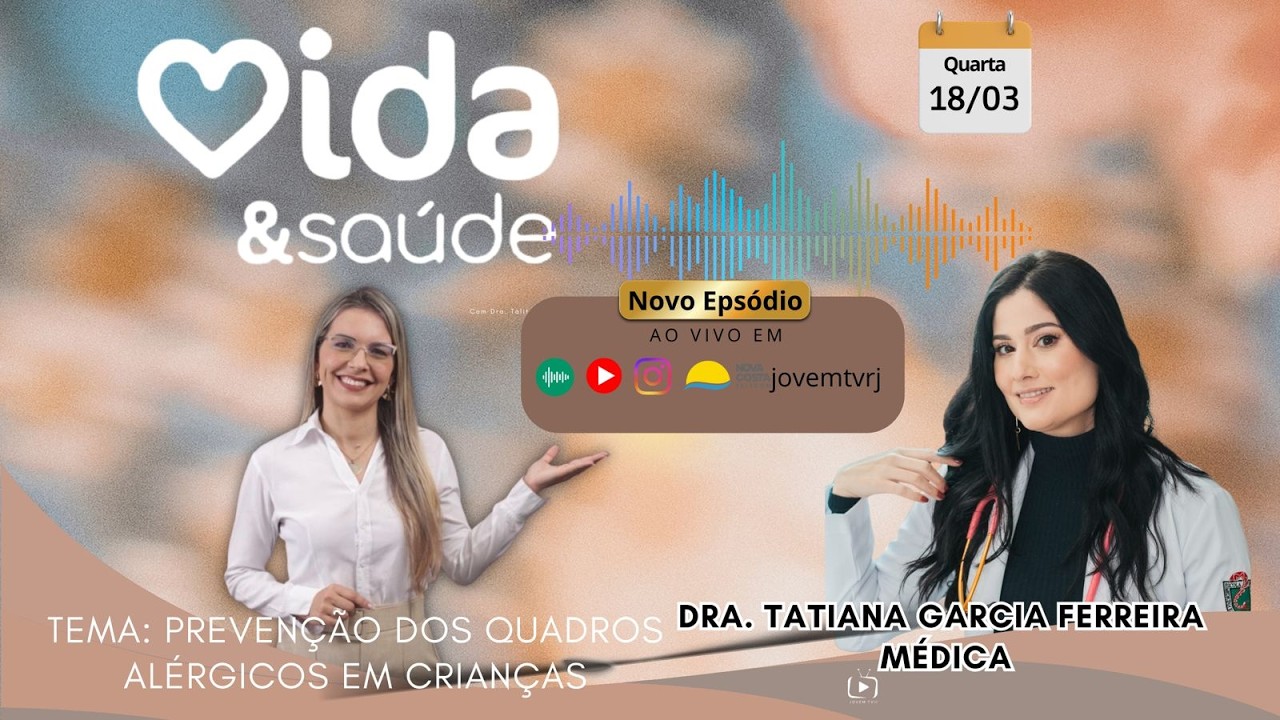 Vida e Saúde: Entrevista com Dra. Tatiana Garcia Ferreira- 18/03/2026