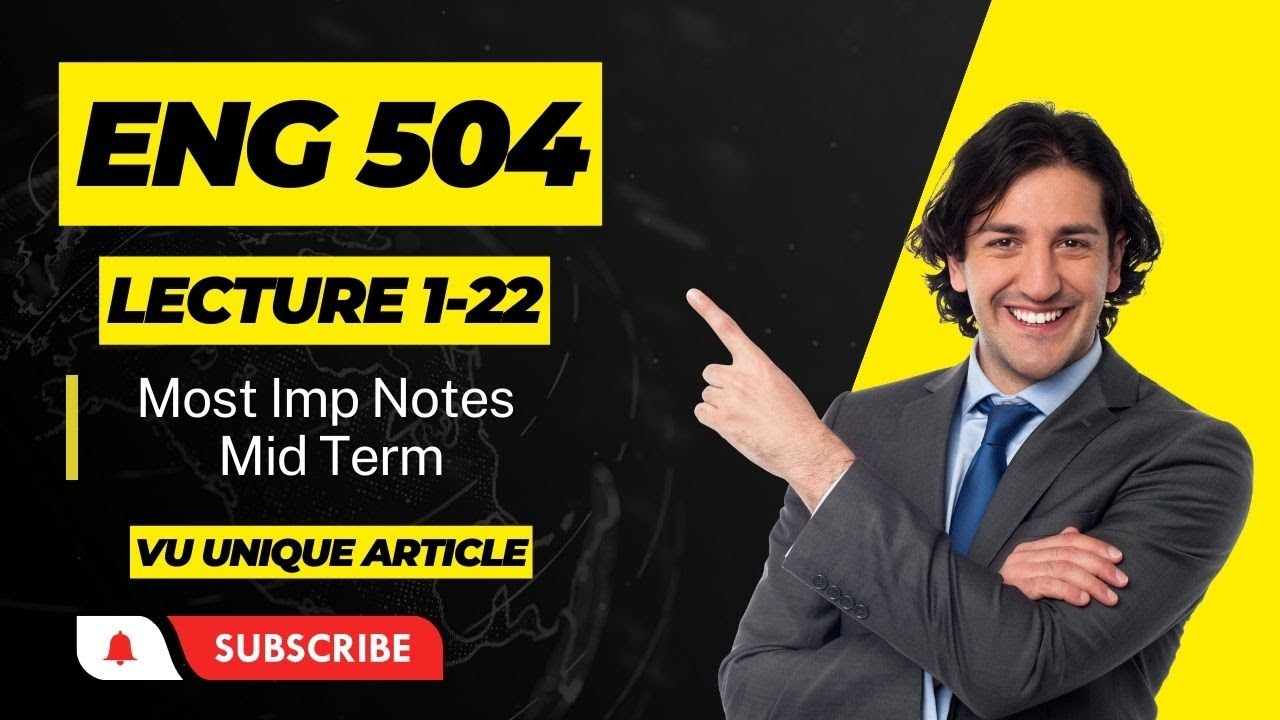 ENG504 Short Highlighted Points/Mid Term Preparation/Lecture#1-22/ Short Notes for Mid