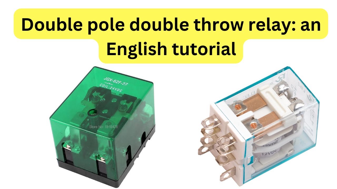 Double pole double throw relay: an English tutorial || DPDT Relay