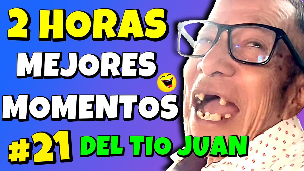 ✳️2 HORAS MEJORES MOMENTOS del TIO JUAN🤣Mas AGR3SIVQ que NUNCA lo ENM4RROC4N🤣RECOPILACIÓN Parte #21😎