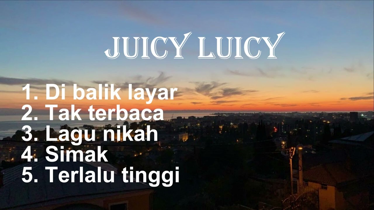 Juicy Luicy | Di Balik Layar | Tak Terbaca | Lagu Nikah | Simak | Terlalu Tinggi | Album | Lirik |