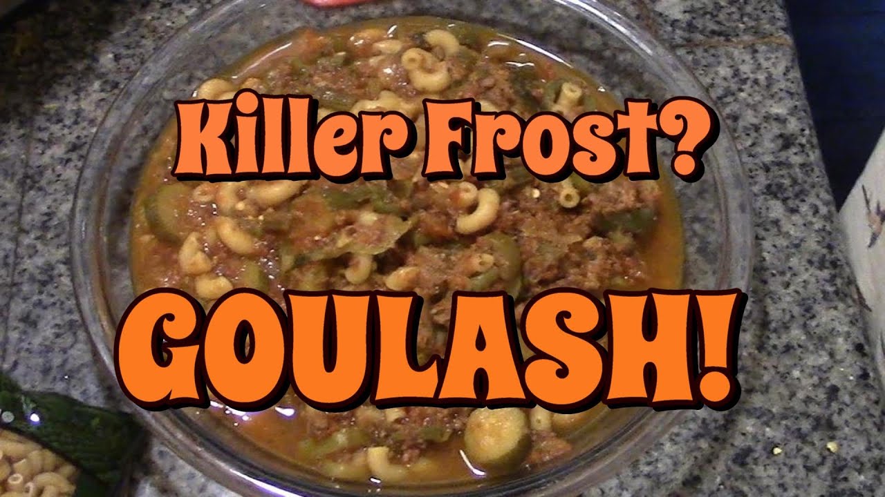 Killer Frost Goulash!