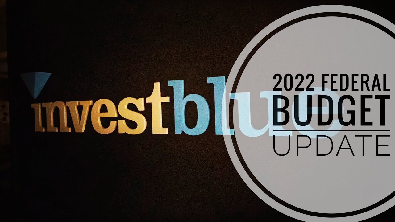 2022 Federal Budget Update