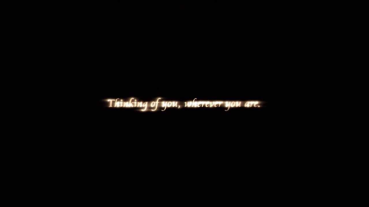 Thinking of you, wherever you are
