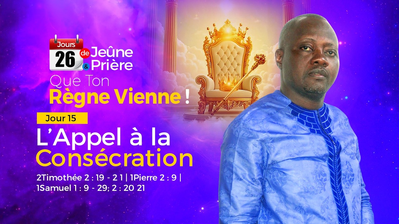L'APPEL À LA CONSÉCRATION | PSTR. BENJAMIN ADJAÏ