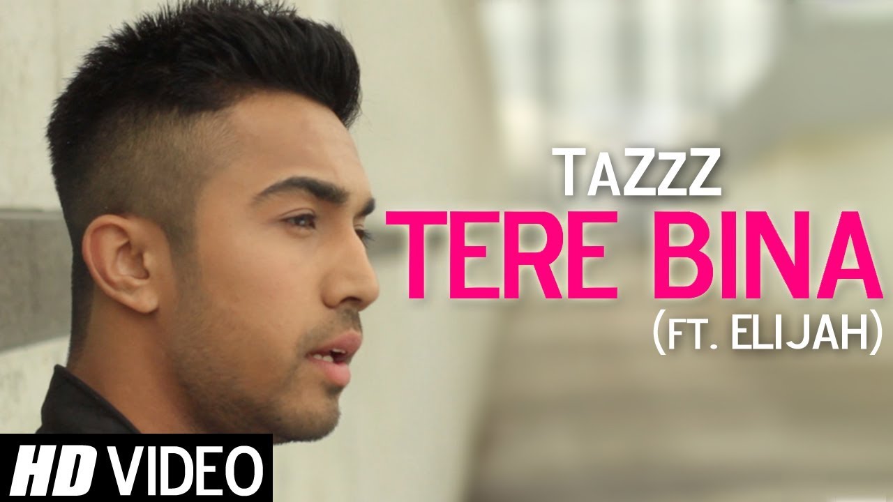 Tere Bina | TaZzZ ft. Elijah | Official Video