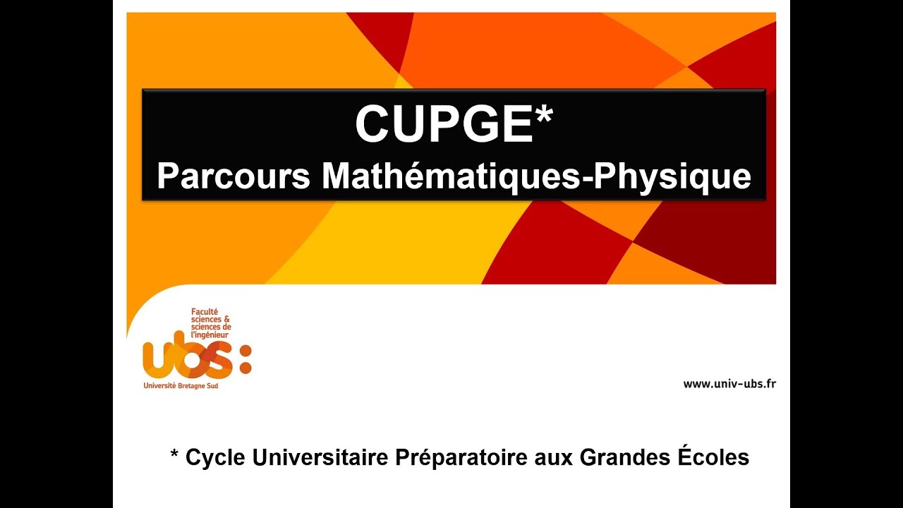 Cycle Universitaire Préparatoire aux Grandes Ecoles (CUPGE) Maths Physique